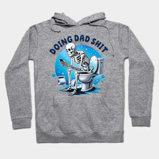 Funny Doing Dad Shit, Dad Joke, Snarky Skeleton, Step Dad Hoodie